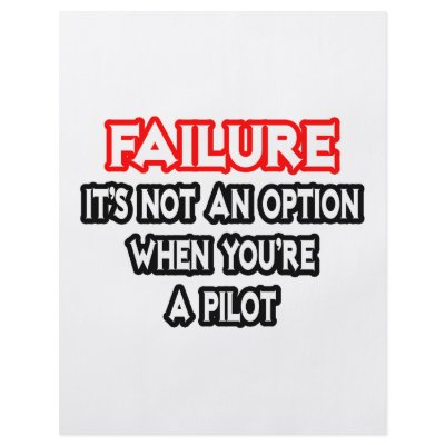 Failure...Not an Option...Pilot by pilotshirts