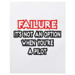 Failure...Not an Option...Pilot flyers