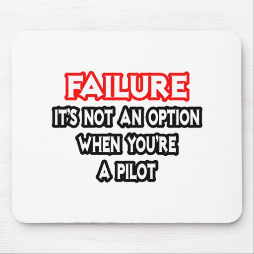 Failure...Not an Option...Pilot Mouse Pads