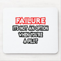 Failure...Not an Option...Pilot