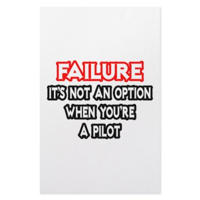 Failure...Not an Option...Pilot by pilotshirts