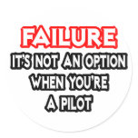 Failure...Not an Option...Pilot