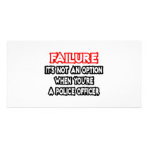 Failure...Not an Option...Police Officer