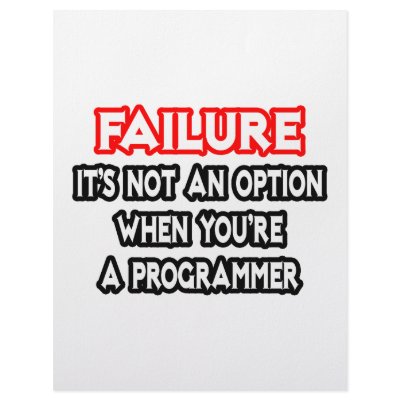 Failure...Not an Option...Programmer by Programmer_Shirts