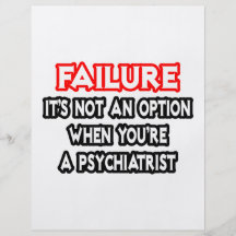 Failure...Not an Option...Psychiatrist Flyer