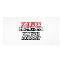 Failure...Not an Option...Radiologist