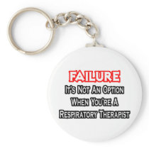 Failure...Not an Option...Respiratory Therapist