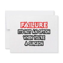 Failure...Not an Option...Surgeon