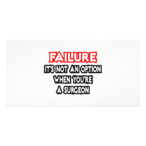 Failure...Not an Option...Surgeon