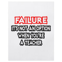 Failure...Not an Option...Teacher