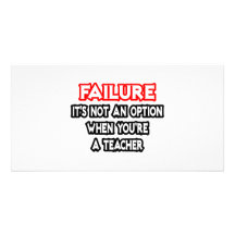 Failure...Not an Option...Teacher Photo Card