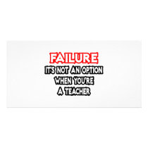 Failure...Not an Option...Teacher