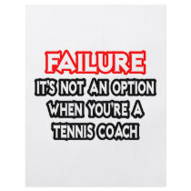 Failure...Not an Option...Tennis Coach