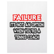 Failure...Not an Option...Tennis Coach