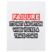 Failure...Not an Option...Track Coach