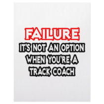 Failure...Not an Option...Track Coach