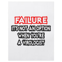 Failure...Not an Option...Virologist