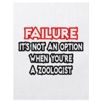 Failure...Not an Option...Zoologist