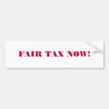 FAIR TAX NOW! BUMPER STICKERS