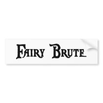 Fairy Brute Bumper Sticker