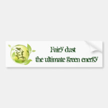 Fairy Dust Is The Ultimate Green Energy Bumper Sticker