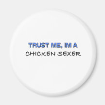 Faites confiance que je je suis un poulet Sexer Magnets