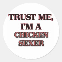 Faites confiance que je je suis UN POULET SEXER Autocollants Ronds