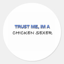Faites confiance que je je suis un poulet Sexer Adhésifs