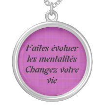 Faites évoluer les mentalités Changez votre vie Pendant
