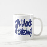 Faites quelque chose tasse de café inspirée de mot