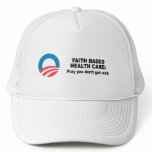 Faith Based Health Care - Pray you don't get sick hats