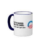 Faith Based Health Care - Pray you don't get sick mugs