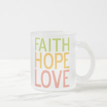 Faith Hope Love Inspirational Coffee Mug Cup Gift