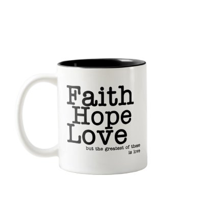 Faith Hope Love Mug by faithhopelovegifts