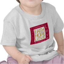 Faith, Hope, Love Tshirts