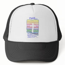 Faith is Substance of things Hoped for... Trucker Hat