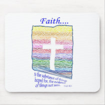 Faith is Substance of things Hoped for... Mouse Pads
