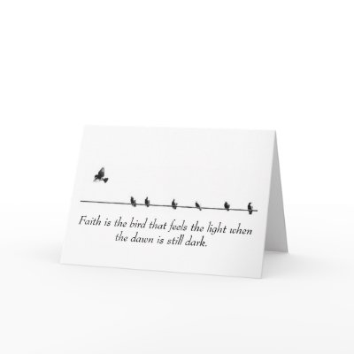 Faith is the bird that feels the light... greeting cards by KristinaGale