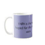 FAITH is the substance of things hoped for the ... Coffee Mugs