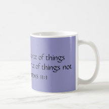 FAITH is the substance of things hoped for the ... Coffee Mugs