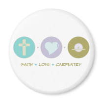 Faith Love Carpentry Refrigerator Magnet