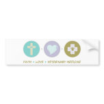 Faith Love Veterinary Medicine bumper stickers