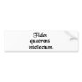 Faith seeking understanding. bumper stickers