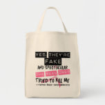 Fake and Spectacular - Real Ones Tried To Kill Me Canvas Bags