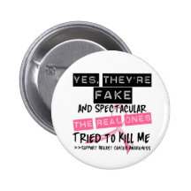 Fake and Spectacular - Real Ones Tried To Kill Me Pinback Button
