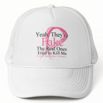 Fake - Real Ones Tried to Kill Me - Breast Cancer Hat