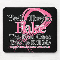 Fake - Real Ones Tried to Kill Me - Breast Cancer Mouse Pad