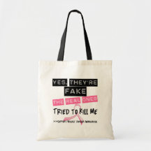 Fake The Real Ones Tried To Kill Me Breast Cancer Canvas Bags