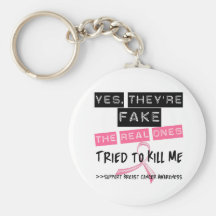 Fake The Real Ones Tried To Kill Me Breast Cancer Key Chain