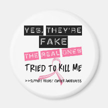 Fake The Real Ones Tried To Kill Me Breast Cancer Magnet